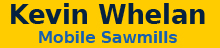 Kevin Whelan Mobile Sawmills