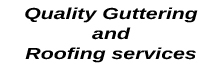 Quality Guttering and Roofing services