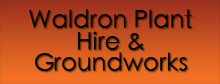 Waldron Plant Hire & Groundworks